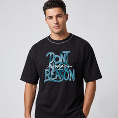 Men's "Don't Need Reason" Graphic Oversized Black T-Shirt
